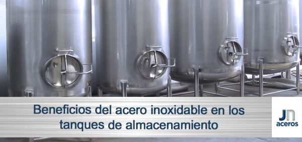 Beneficios del acero inoxidable en los tanques de almacenamiento