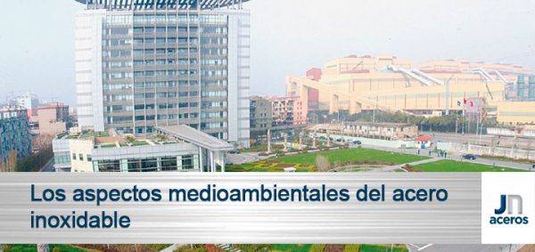 Los aspectos medioambientales del acero inoxidable.