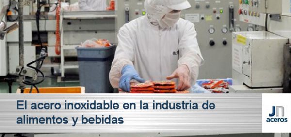 El acero inoxidable en la industria de alimentos y bebidas