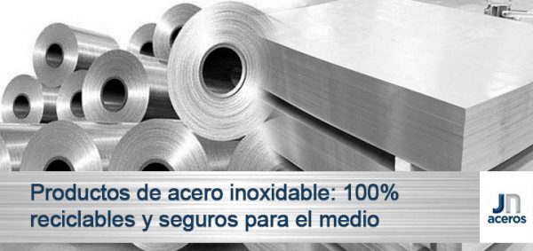 Productos de acero inoxidable: 100% reciclables y seguros para el medio ambiente